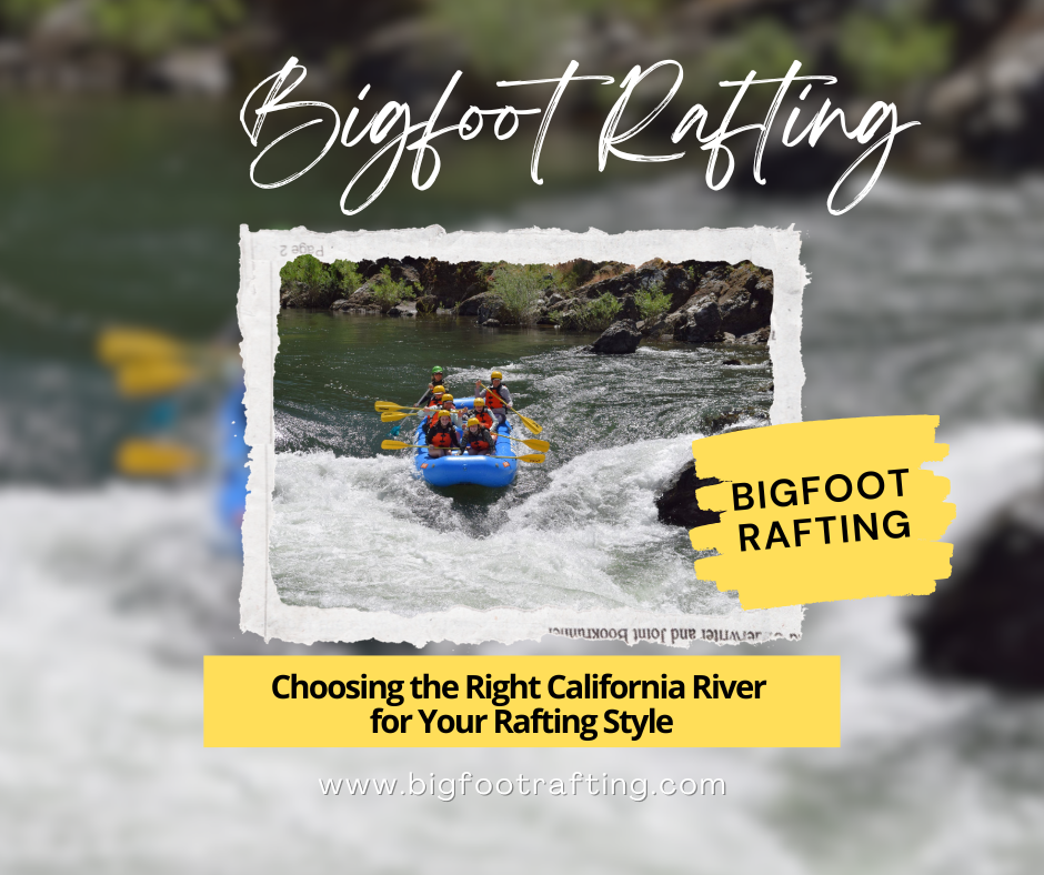 What Makes Northern California a White Water Rafting Destination | Bigfoot Rafting